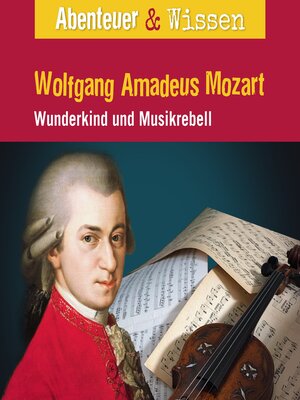 cover image of Wolfgang Amadeus Mozart--Wunderkind und Musikrebell